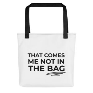 Tragetasche “That comes me not in the bag”